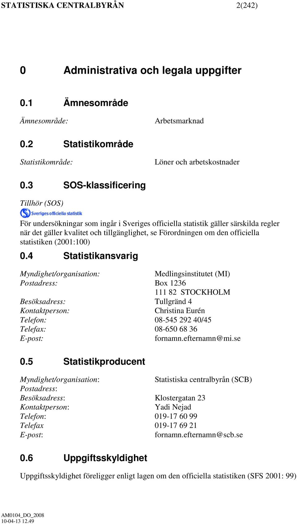 statistiken (2001:100) 0.