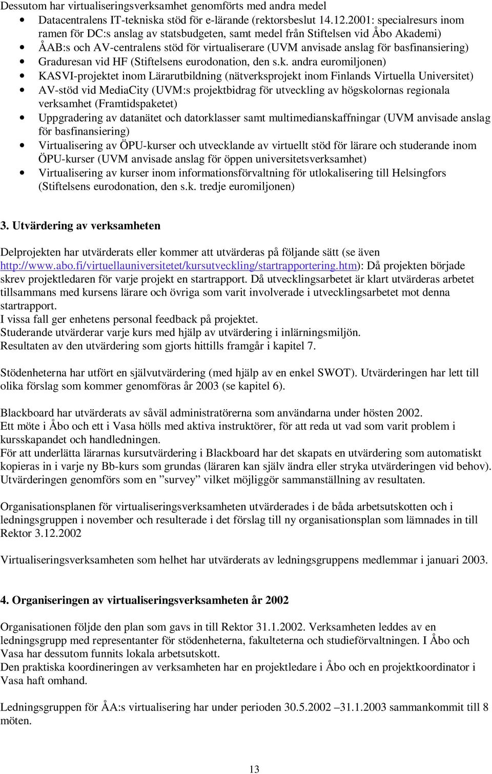 Graduresan vid HF (Stiftelsens eurodonation, den s.k.