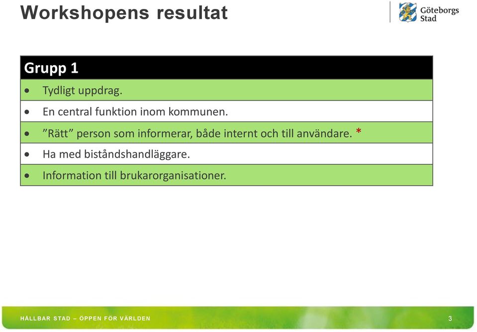 Rätt person som informerar, både internt och