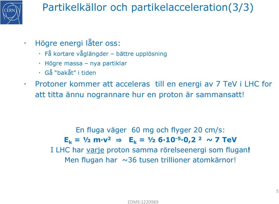 ännu nogrannare hur en proton är sammansatt!