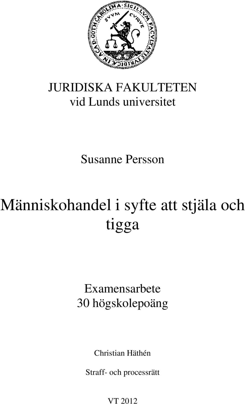 stjäla och tigga Examensarbete 30