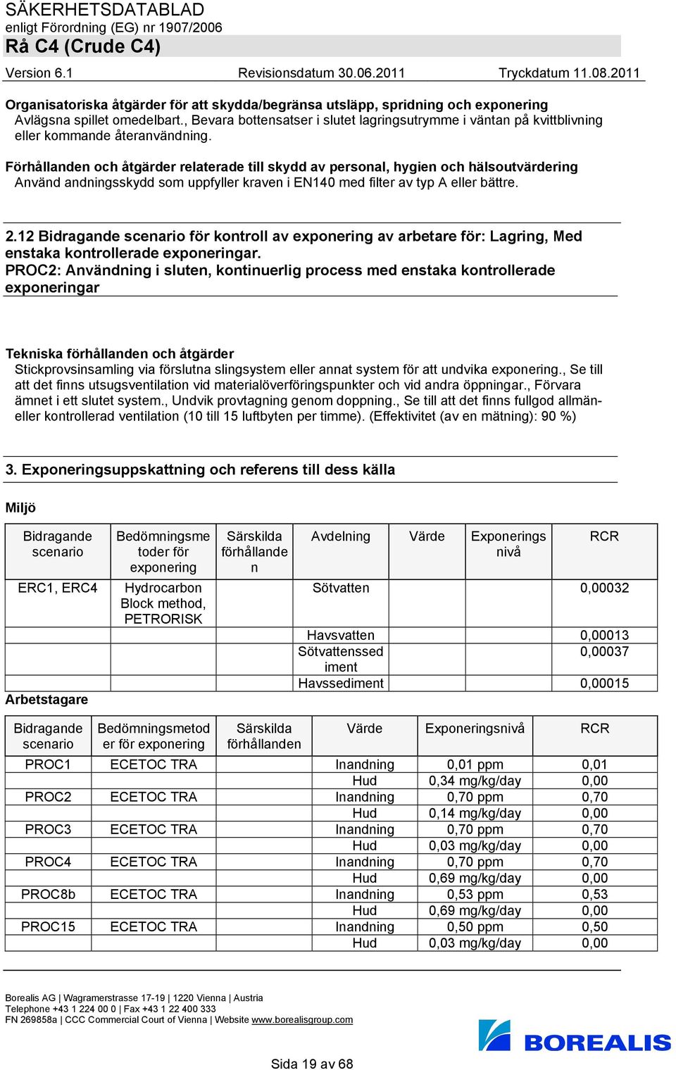 12 Bidragande scenario för kontroll av exponering av arbetare för: Lagring, Med enstaka kontrollerade exponeringar.
