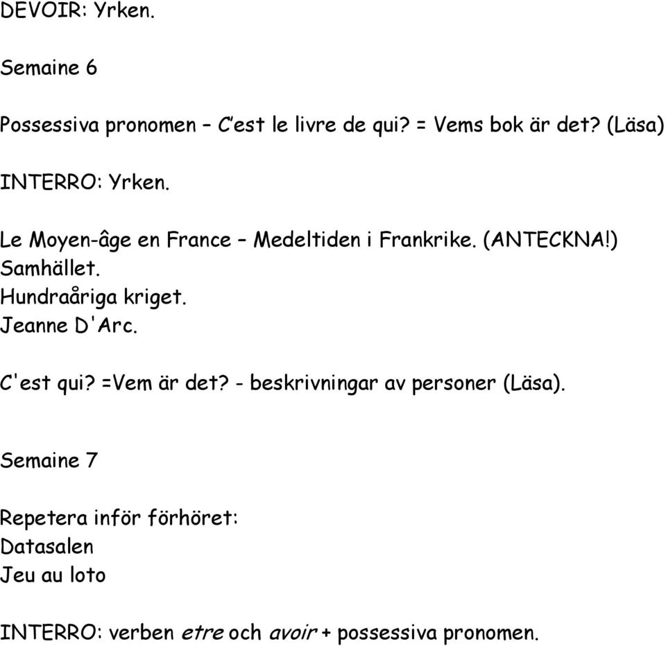 Hundraåriga kriget. Jeanne D'Arc. C'est qui? =Vem är det? - beskrivningar av personer (Läsa).
