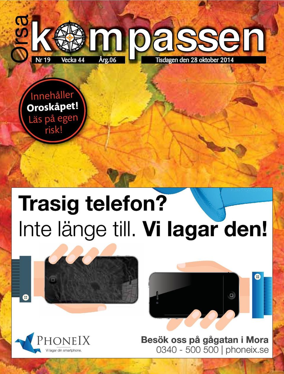 Läs på egen risk! k mpassen Trasig T rrasig telefon? telefon n?