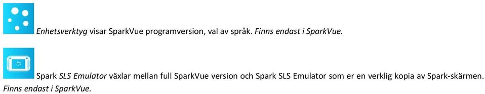 Spark SLS Emulator växlar mellan full SparkVue version