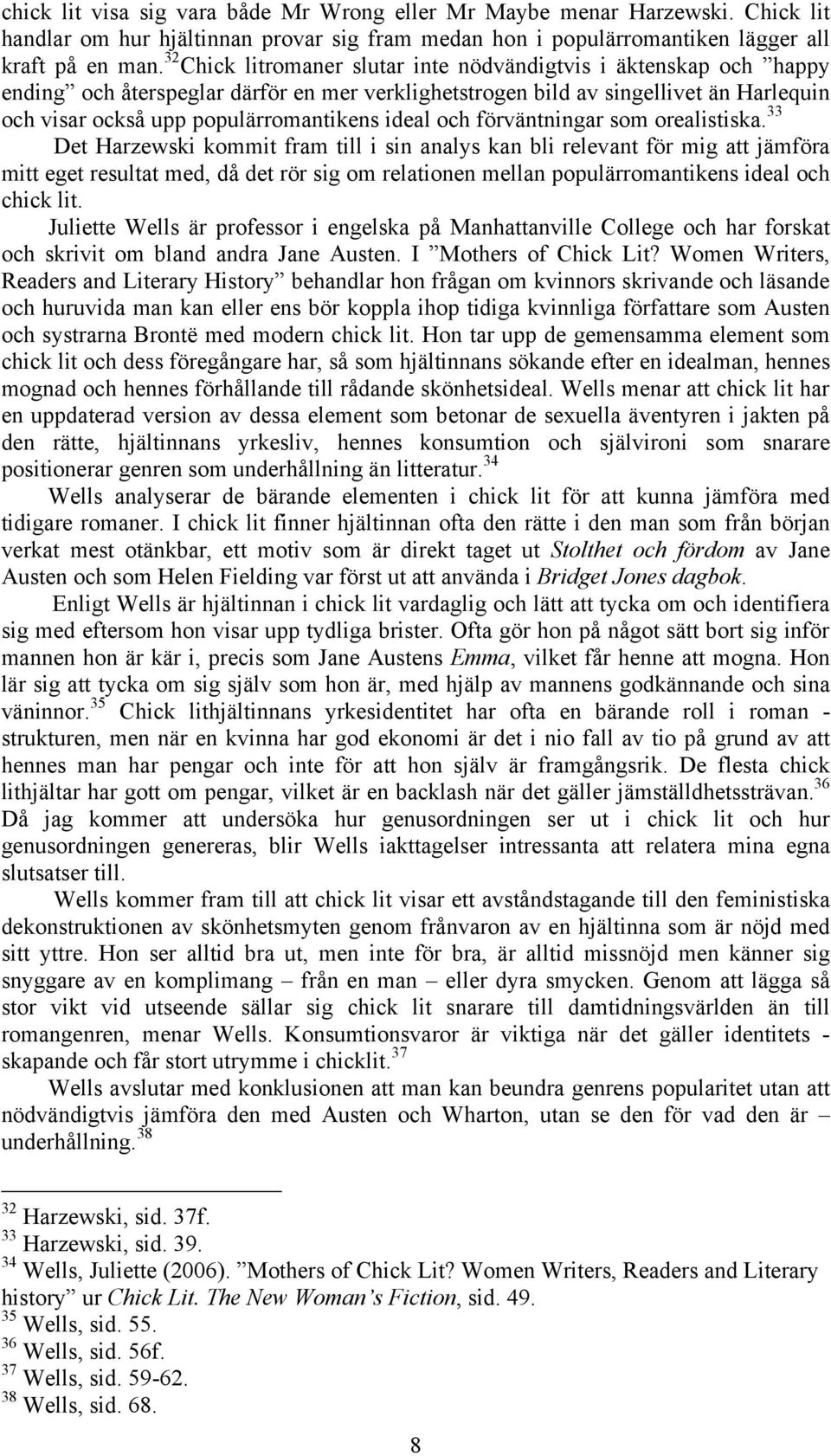 ideal och förväntningar som orealistiska.