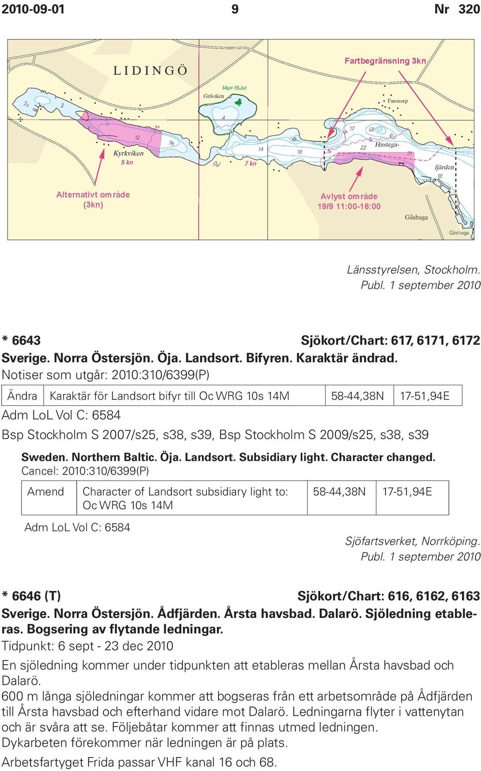 s39 Sweden. Northern Baltic. Öja. Landsort. Subsidiary light. Character changed.