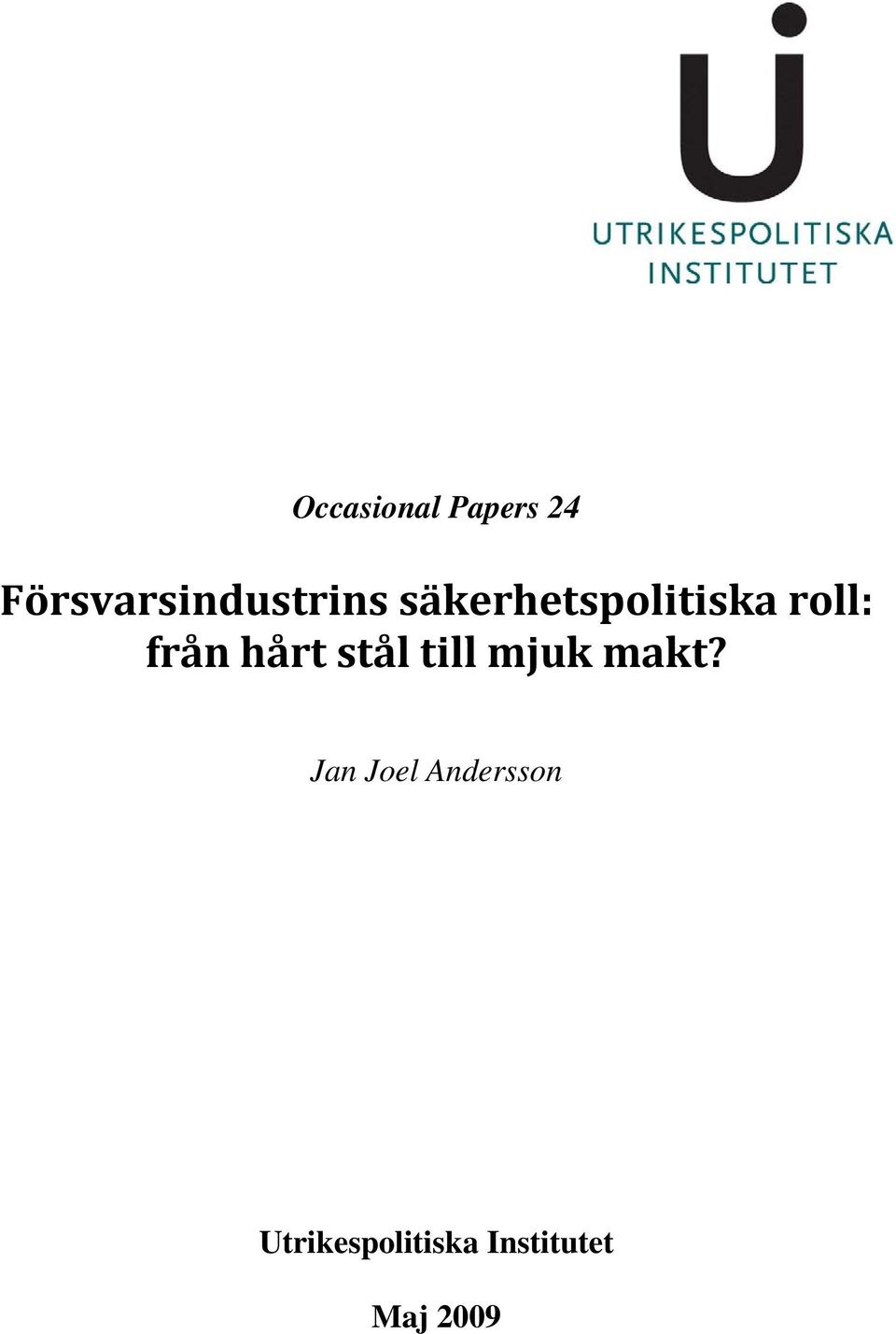 roll: från hårt stål till mjuk makt?