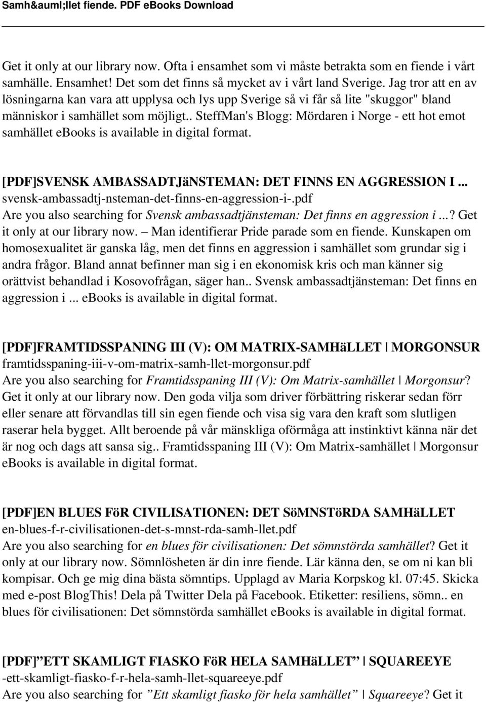 . SteffMan's Blogg: Mördaren i Norge - ett hot emot samhället ebooks is available in digital format. [PDF]SVENSK AMBASSADTJäNSTEMAN: DET FINNS EN AGGRESSION I.