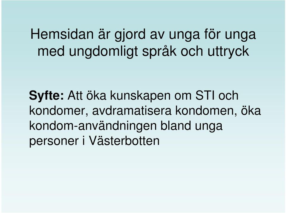 kunskapen om STI och kondomer, avdramatisera