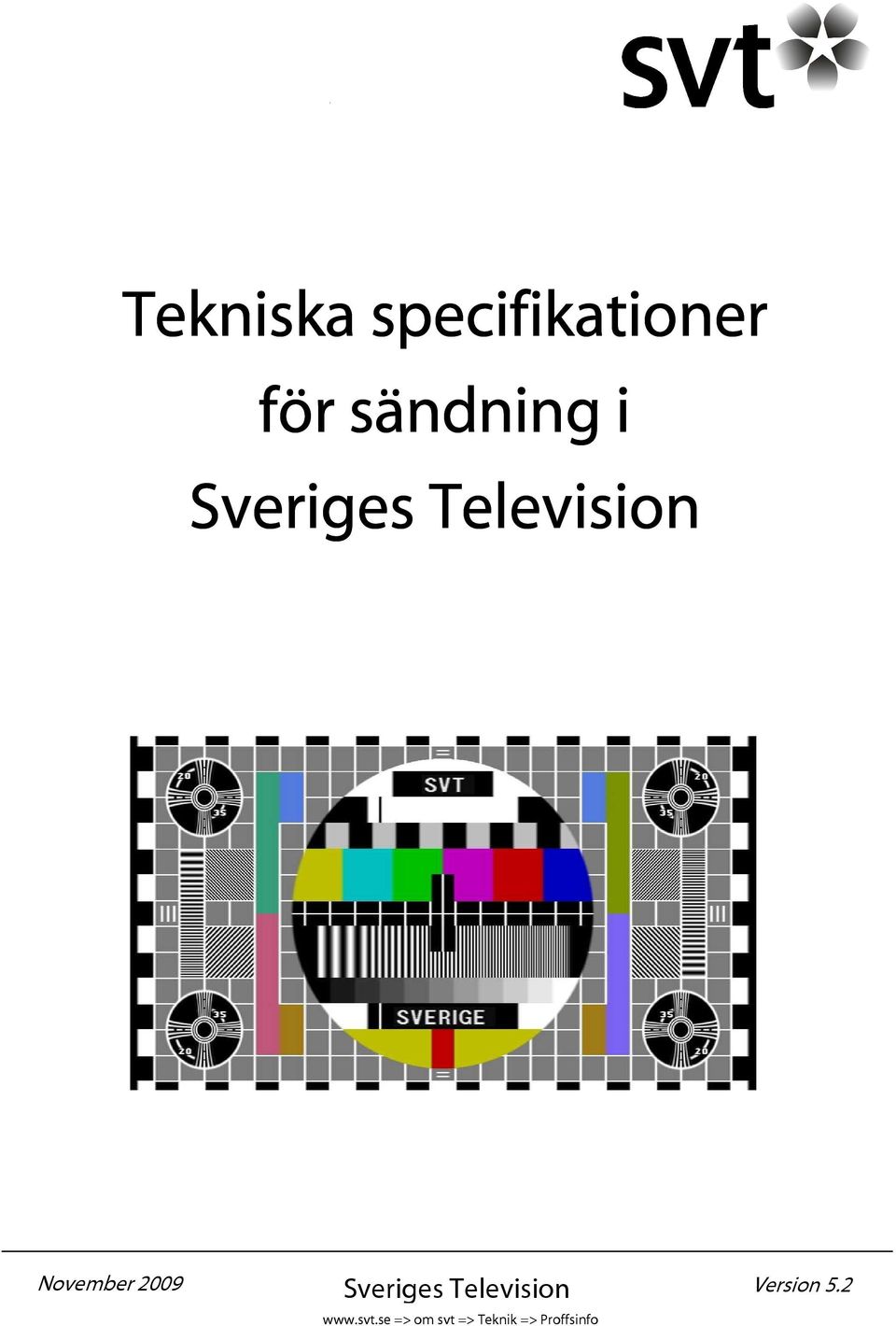 2009 Sveriges Television Version 5.