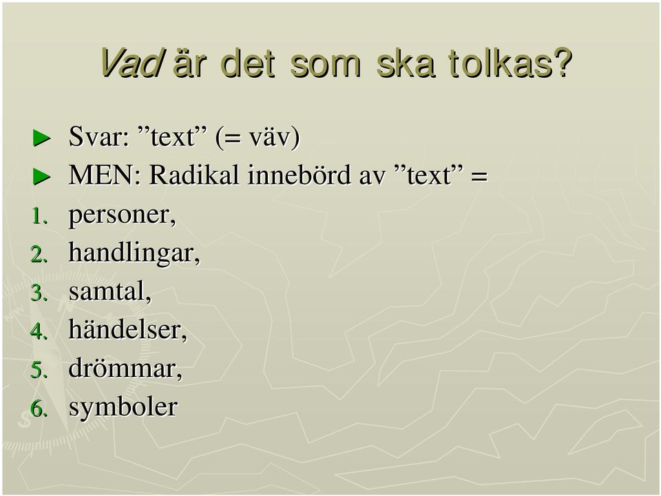 innebörd av text = 1. personer, 2.