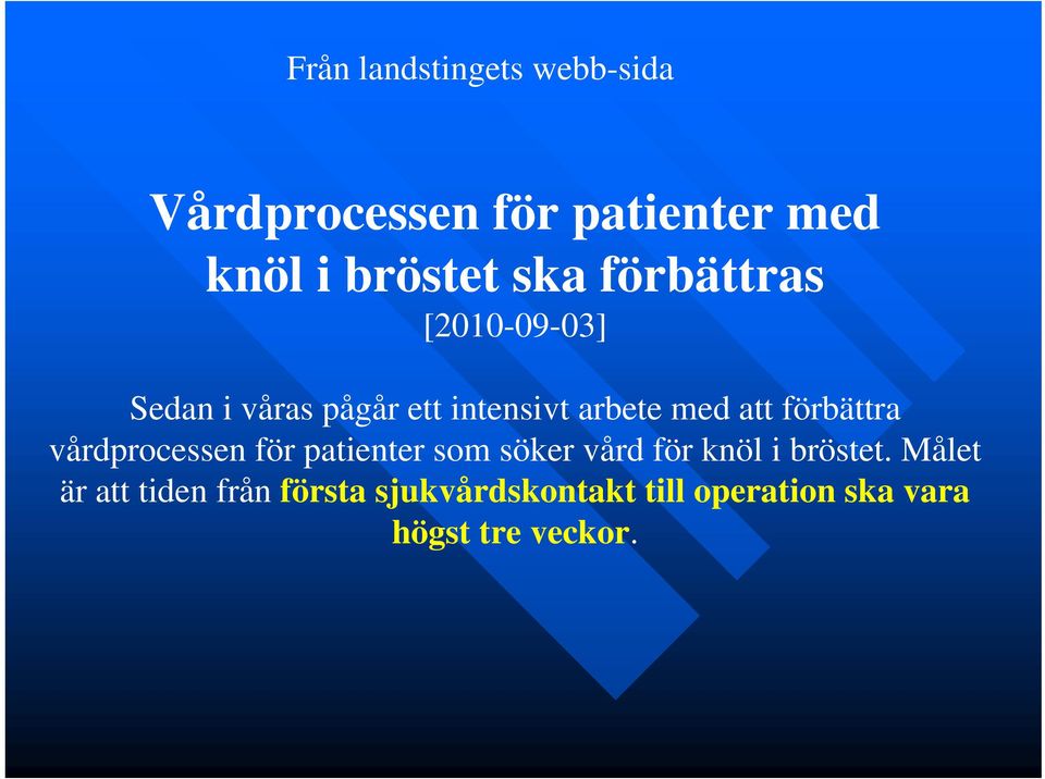 förbättra vårdprocessen för patienter som söker vård för knöl i bröstet.