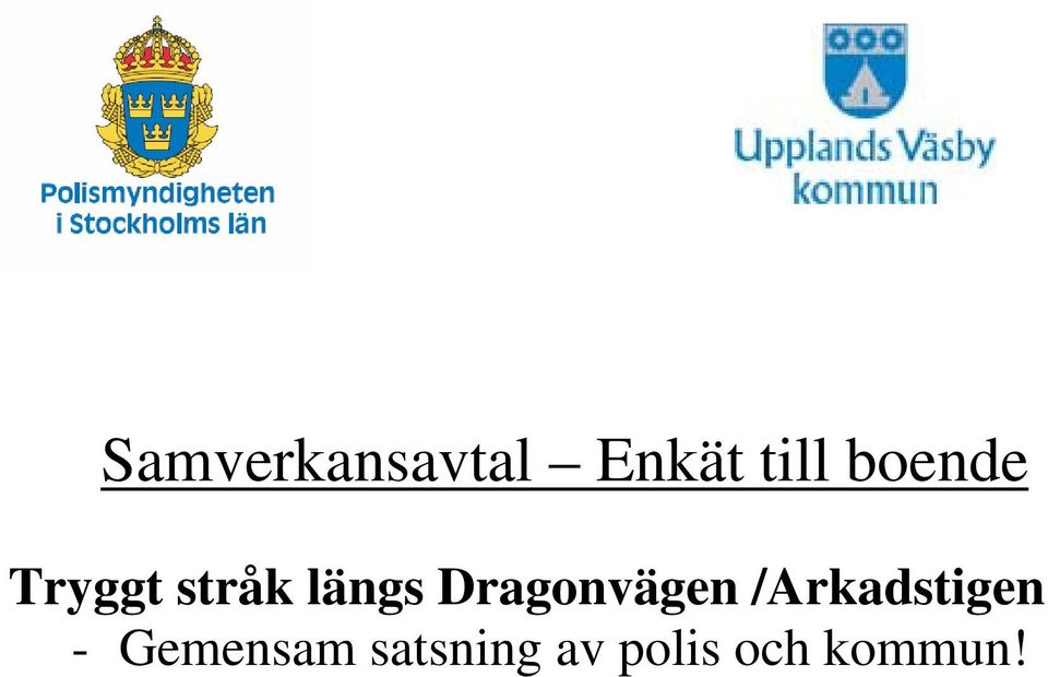 Dragonvägen /Arkadstigen -