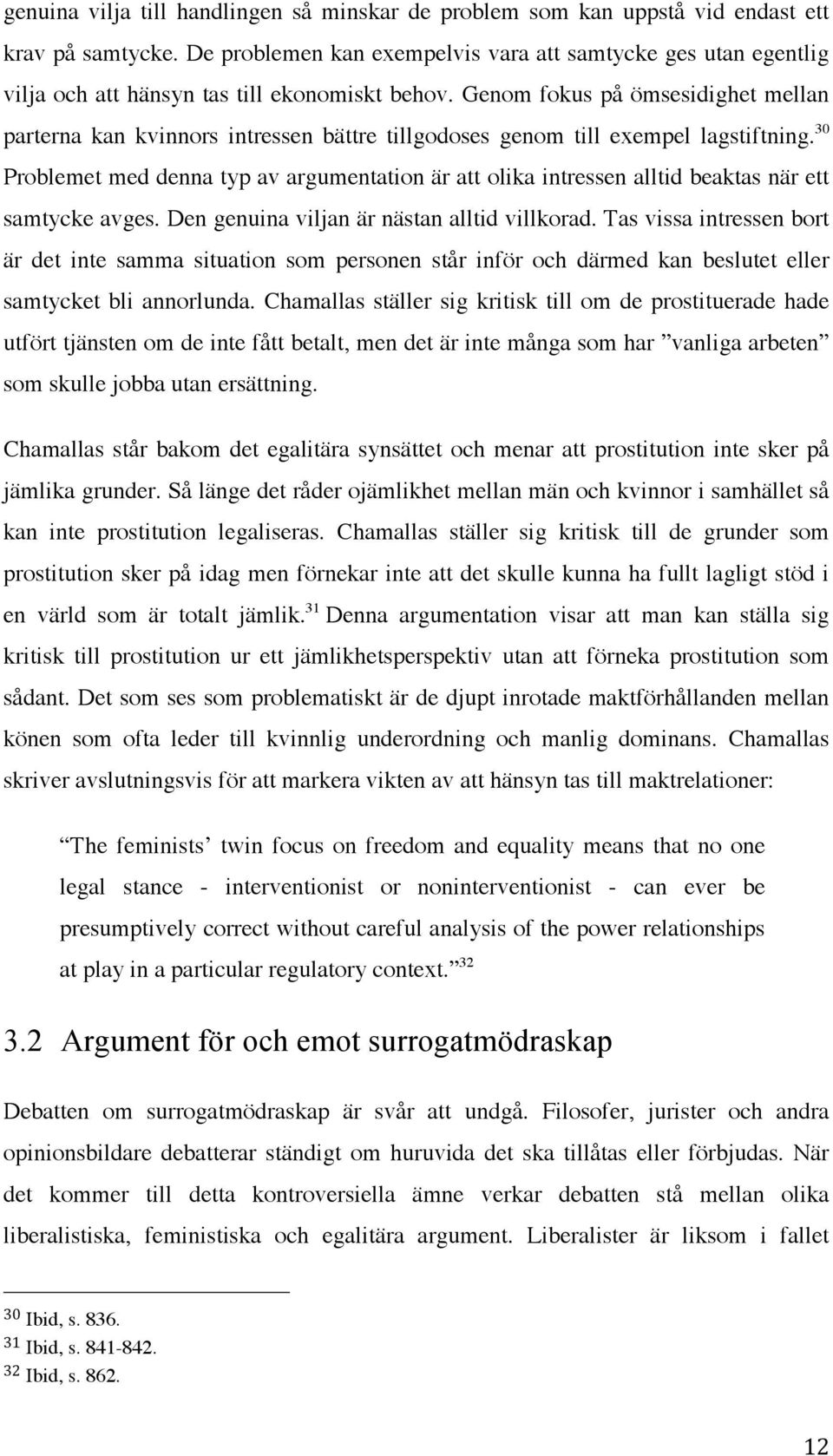 Genom fokus på ömsesidighet mellan parterna kan kvinnors intressen bättre tillgodoses genom till exempel lagstiftning.