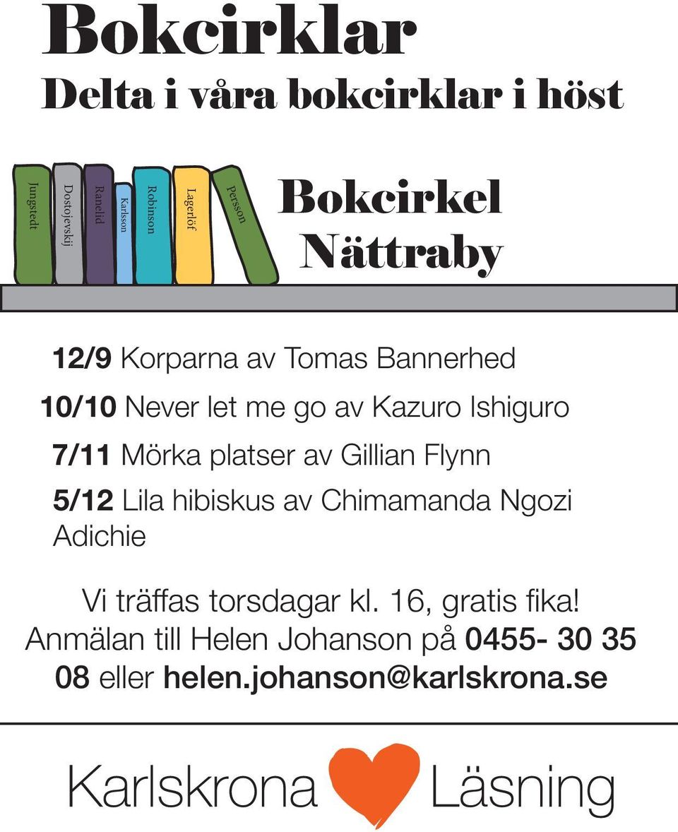 7/11 Mörka platser av Gillian Flynn 5/12 Lila hibiskus av Chimamanda Ngozi Adichie Vi träffas