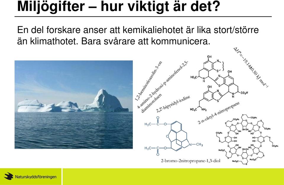 är lika stort/större än klimathotet.