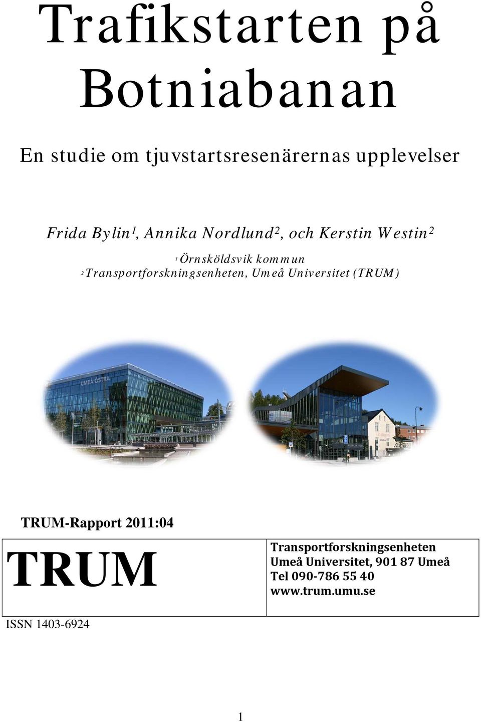 Transportforskningsenheten, Umeå Universitet (TRUM) TRUM-Rapport 2011:04 TRUM