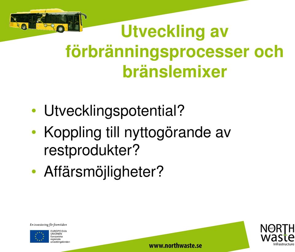 bränslemixer Utvecklingspotential?