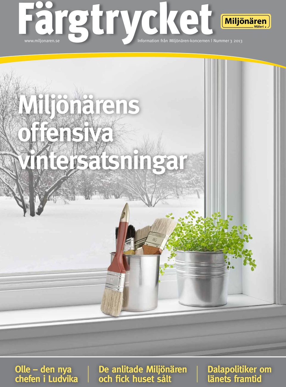 2013 Miljönärens offensiva vintersatsningar Olle den