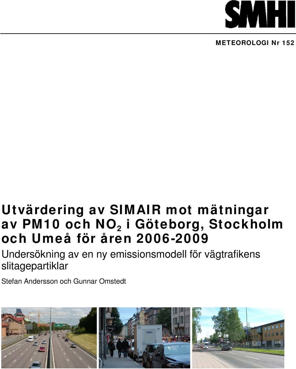 2006-2009 Undersökning av en ny emissionsmodell för