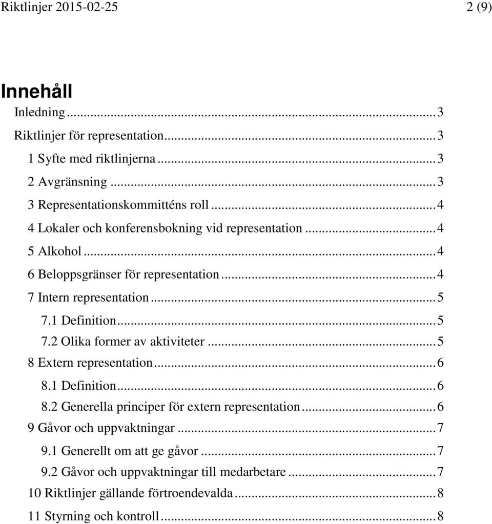 .. 4 7 Intern representation... 5 7.1 Definition... 5 7.2 Olika former av aktiviteter... 5 8 Extern representation... 6 8.