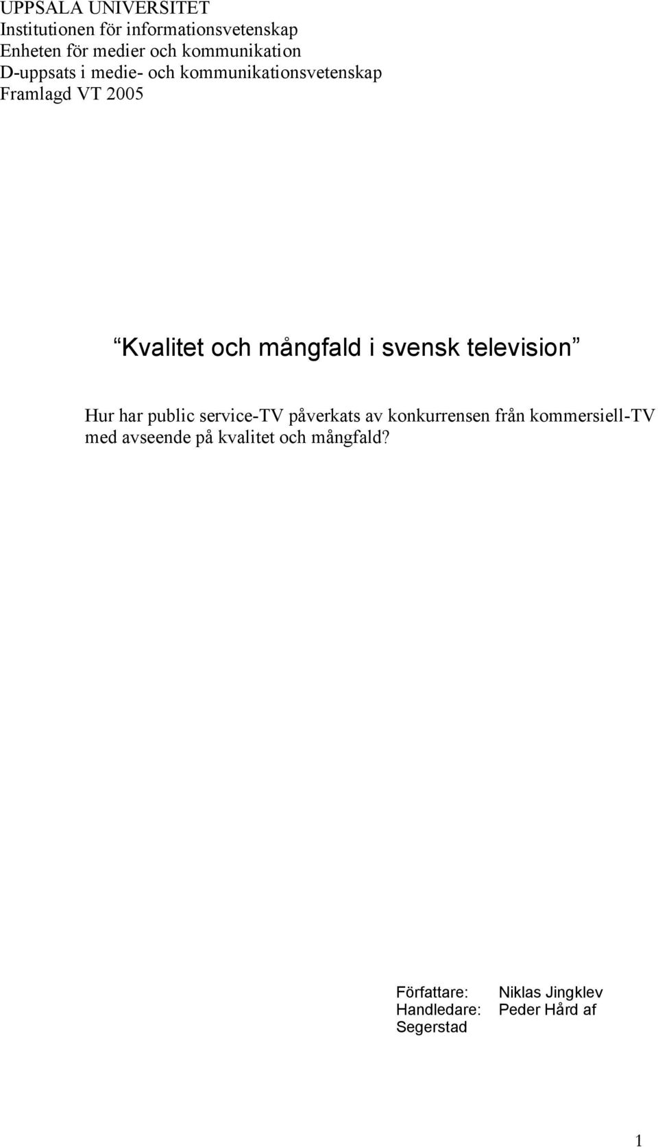 mångfald i svensk television Hur har public service-tv påverkats av konkurrensen från