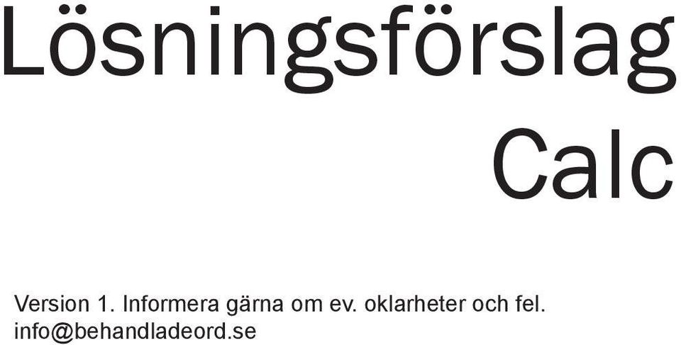 Informera gärna om ev.