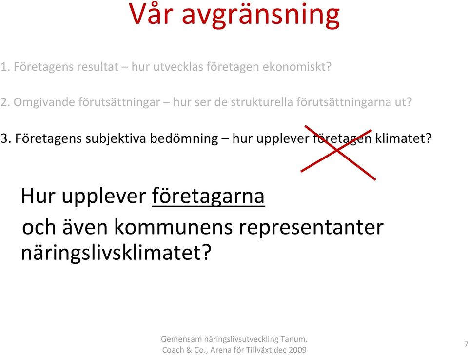 3. Företagens subjektiva bedömning hur upplever företagen klimatet?