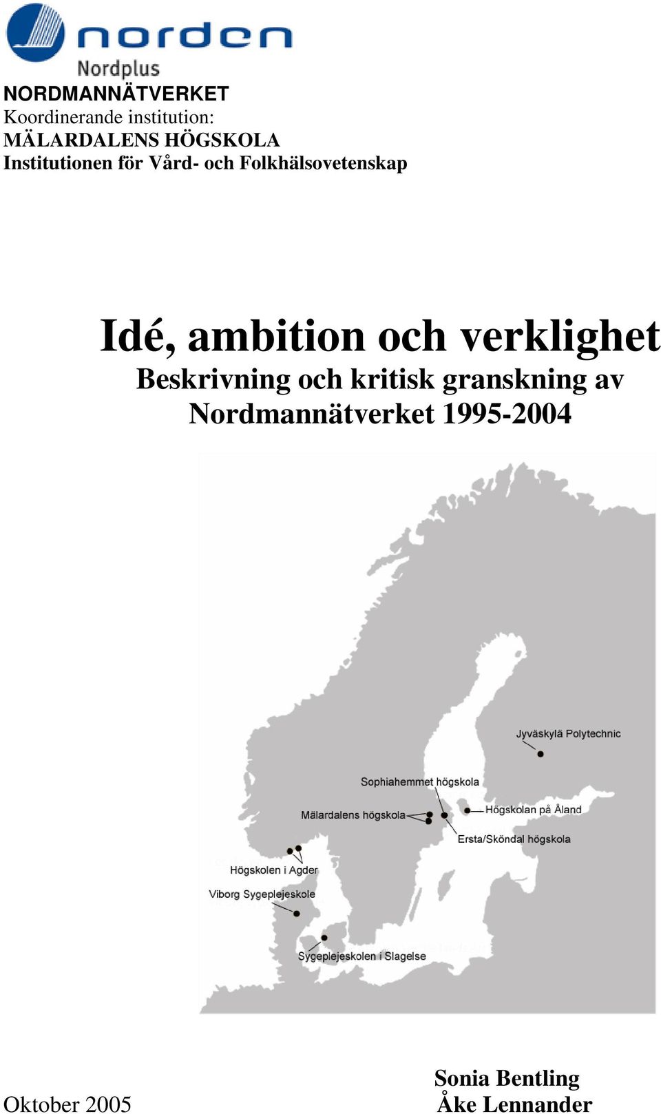 ambition och verklighet Beskrivning och kritisk granskning av