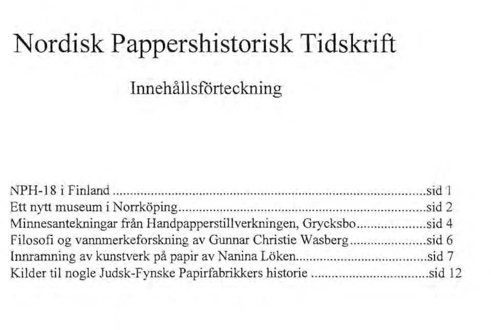 ..... sid 2 Minnesantekningar från Handpapperstillverkningen, Grycksbo.