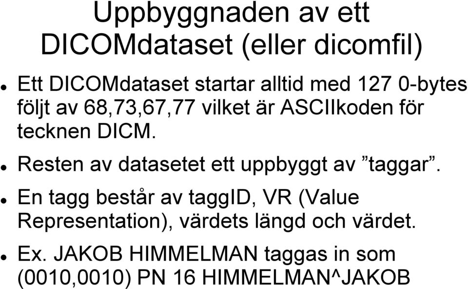 Restenavdatasetetettuppbyggtav taggar.