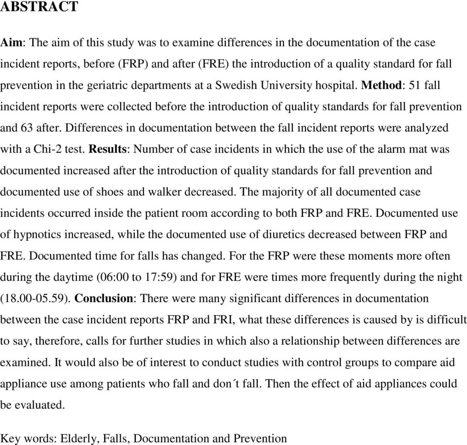 Differences in documentation between the fall incident reports were analyzed with a Chi-2 test.