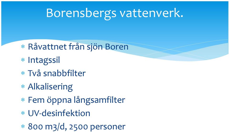 Två snabbfilter Alkalisering Fem