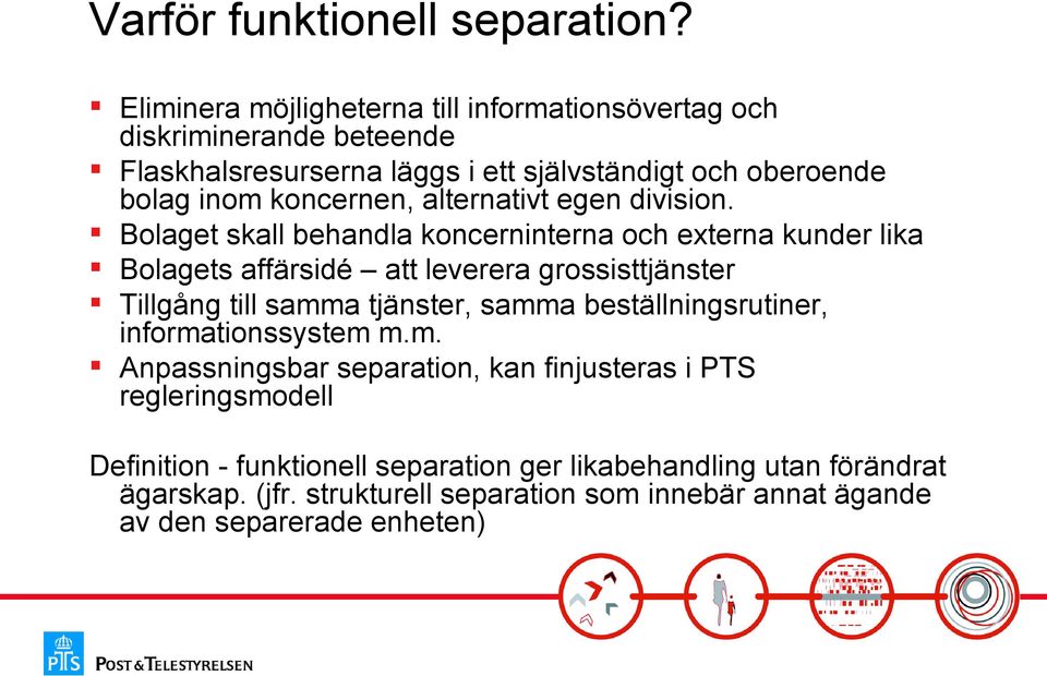 koncernen, alternativt egen division.