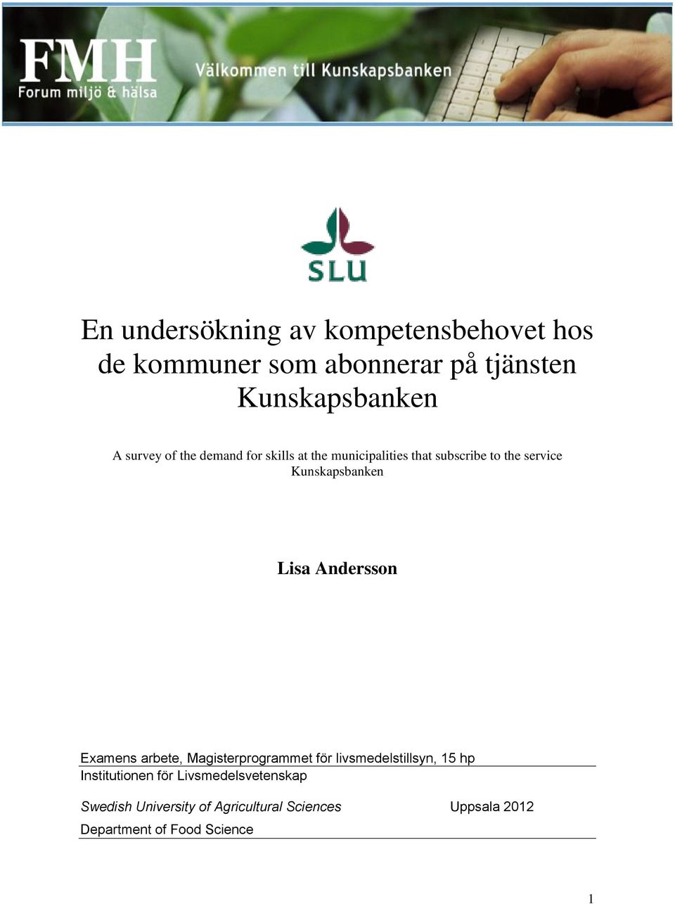 Lisa Andersson Examens arbete, Magisterprogrammet för livsmedelstillsyn, 15 hp Institutionen för