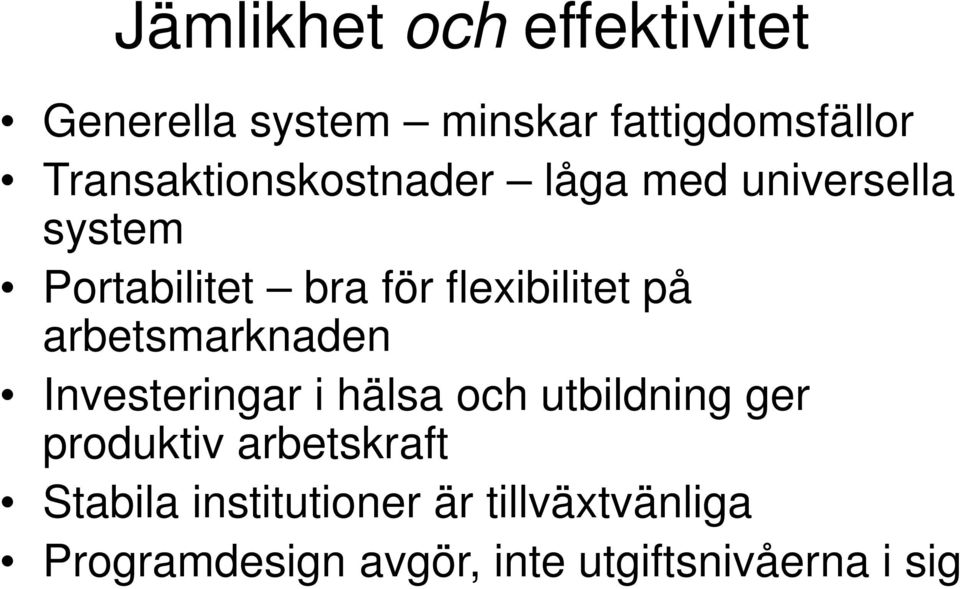 flexibilitet på arbetsmarknaden Investeringar i hälsa och utbildning ger