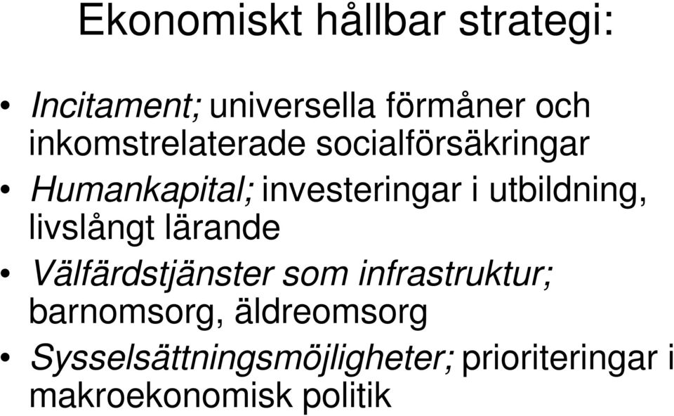 utbildning, livslångt lärande Välfärdstjänster som infrastruktur;