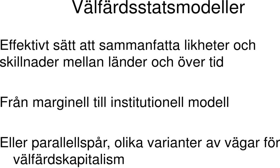 Från marginell till institutionell modell Eller