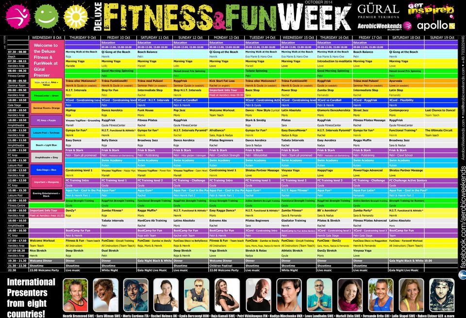 50 FitnessCenter = Green THURSDAY 9 Oct FRIDAY 10 Oct SATURDAY 11 Oct SUNDAY 12 Oct MONDAY 13 Oct TUESDAY 14 Oct WEDNESDAY 15 Oct THURSDAY 16 Oct FRIDAY 17 Oct SATURDAY 18 Oct Morning Walk at the