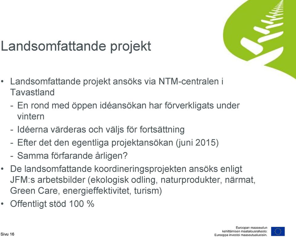 projektansökan (juni 2015) - Samma förfarande årligen?