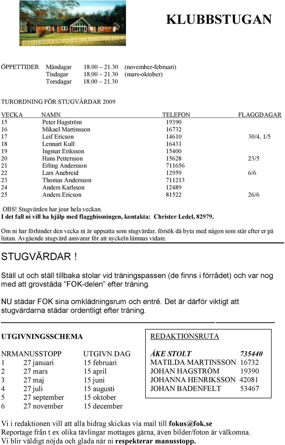 30 (mars-oktober) Torsdagar 18.00 21.