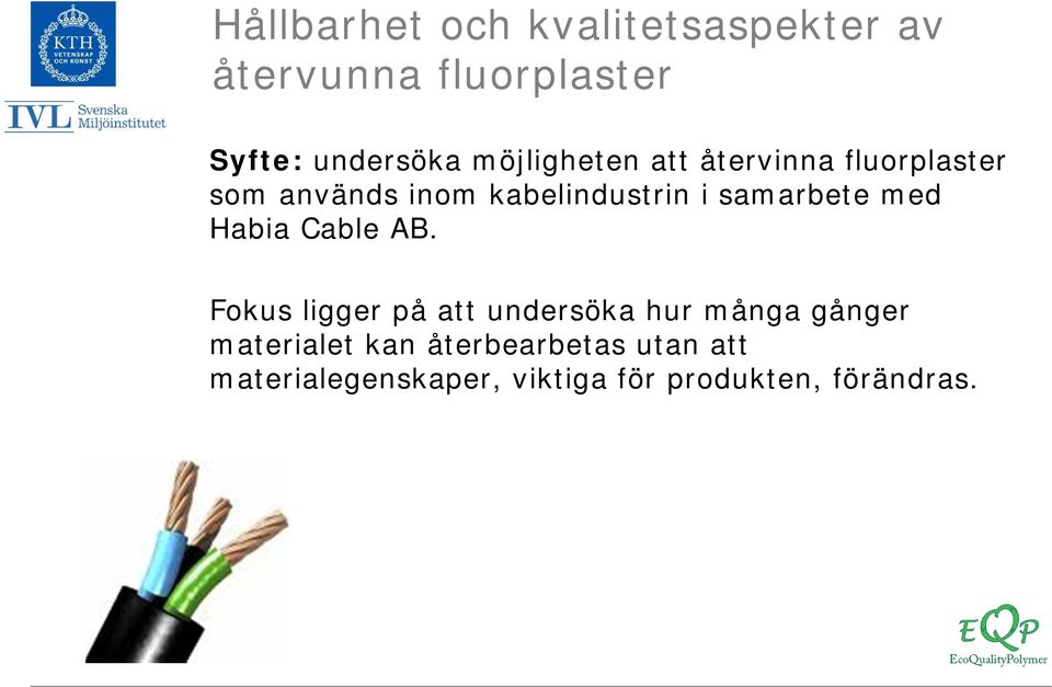 samarbete med Habia Cable AB.