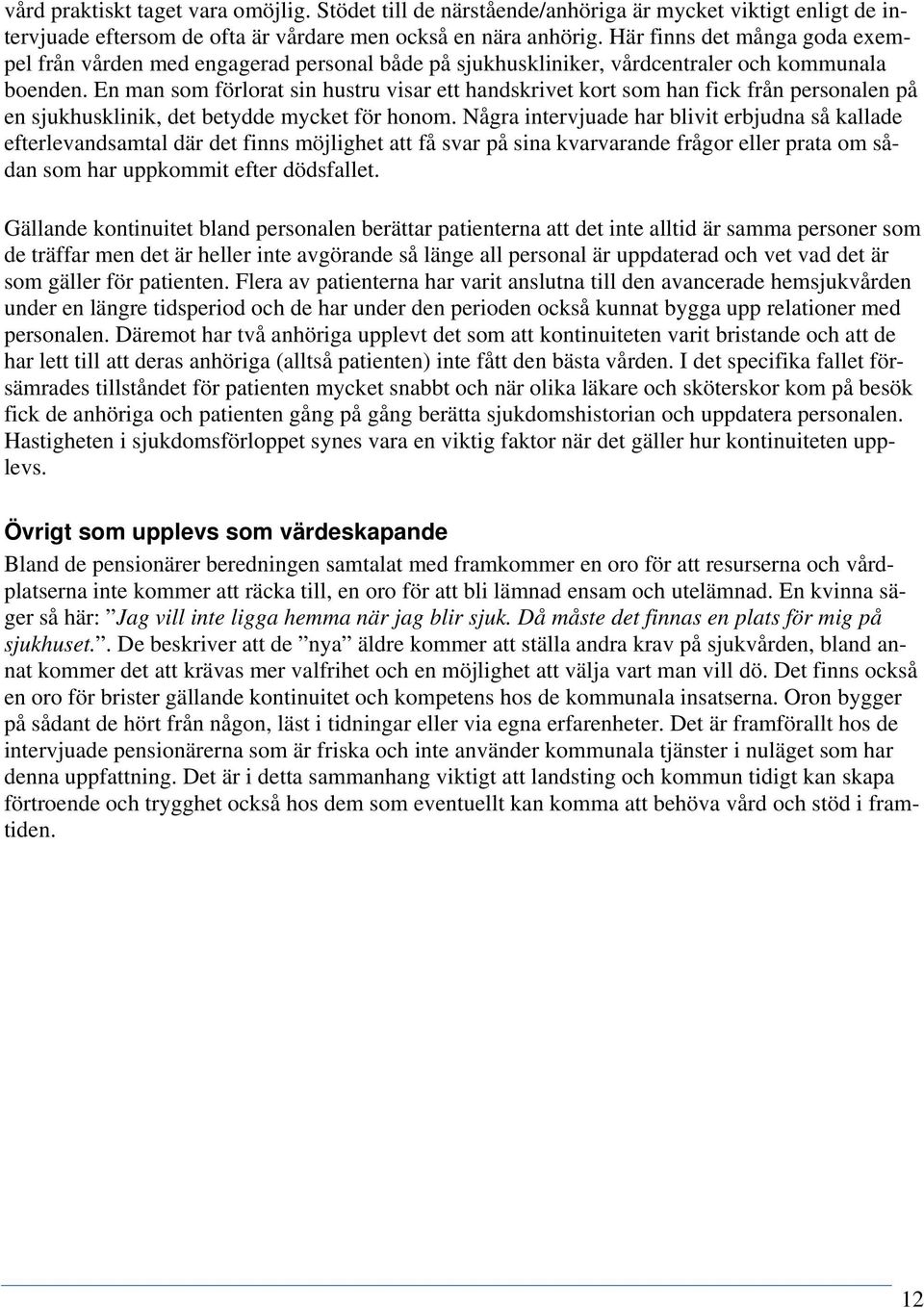 En man som förlorat sin hustru visar ett handskrivet kort som han fick från personalen på en sjukhusklinik, det betydde mycket för honom.