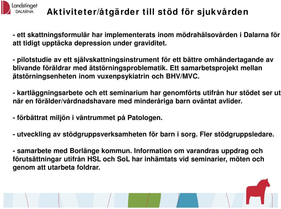 Ett samarbetsprojekt mellan ätstörningsenheten inom vuxenpsykiatrin och BHV/MVC.