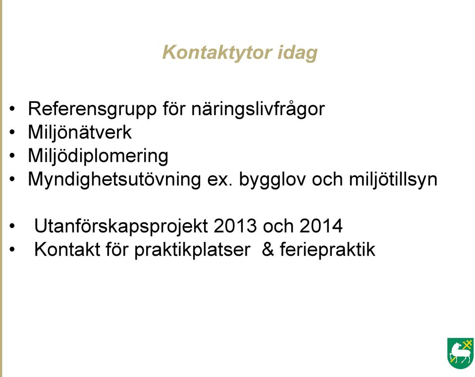 bygglov och miljötillsyn Utanförskapsprojekt 2013