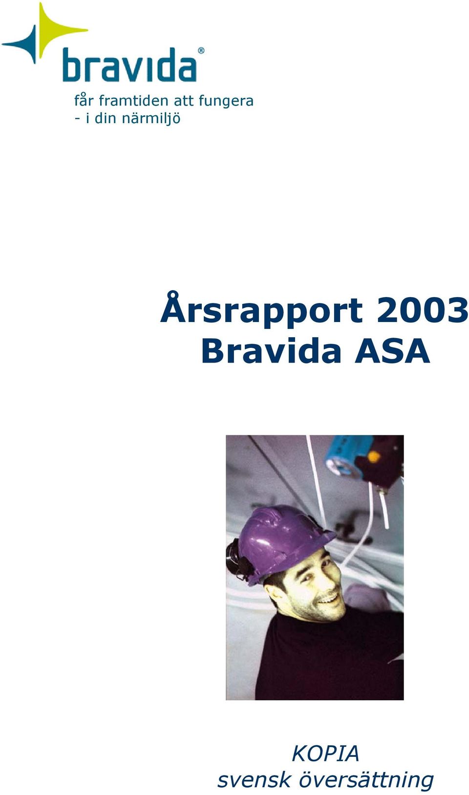 Årsrapport 2003 Bravida