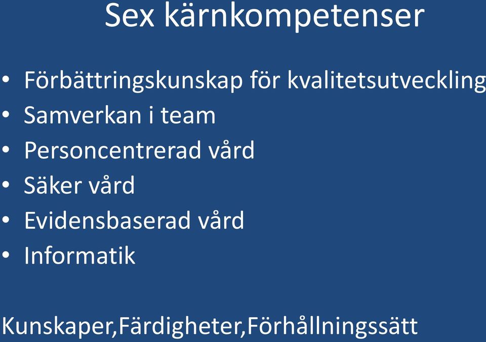 Personcentrerad vård Säker vård