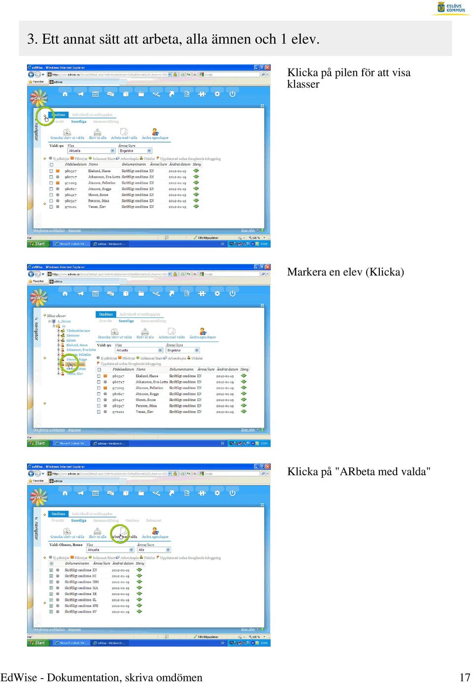 Markera en elev (Klicka) Klicka på "ARbeta med