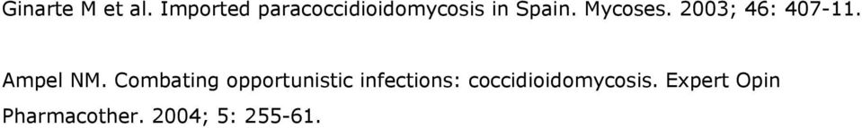 Mycoses. 2003; 46: 407-11. Ampel NM.